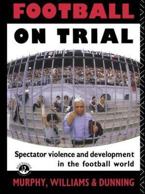 Football on Trial(English, Paperback, Dunning Eric)