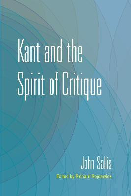 Kant and the Spirit of Critique(English, Paperback, Sallis John)