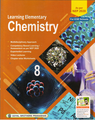 Learning Elementary Chemistry 8(Goyal Brothers Prakashan, Dr. R. Goel)