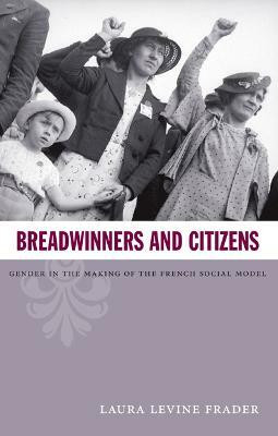 Breadwinners and Citizens(English, Paperback, Frader Laura Levine)