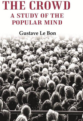 The Crowd: A Study of the Popular Mind(Paperback, Gustave Le Bon)