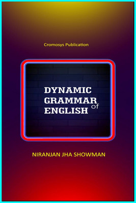 Dynamic Grammar of English(English, Paperback, Niranjan Jha Showman)