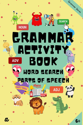 Grammar Activity Book - Word Search - Parts of Speech  - Fun and engaging word search activity that will leave young minds buzzing with knowledge. For Children age 6 - 8 years, 6 years(Paperback, Lokesh Dhiran)