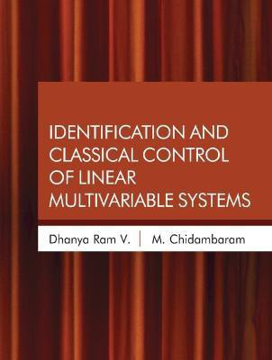 Identification and Classical Control of Linear Multivariable Systems(English, Hardcover, Ram V. Dhanya)