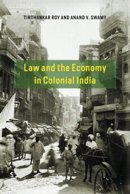 Law and the Economy in Colonial India(English, Hardcover, Roy Tirthankar)