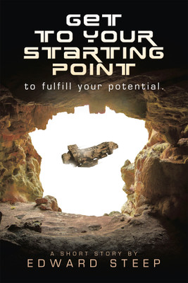GET TO YOUR STARTING POINT to fulfill your potential.(English, Paperback, Steep Edward)