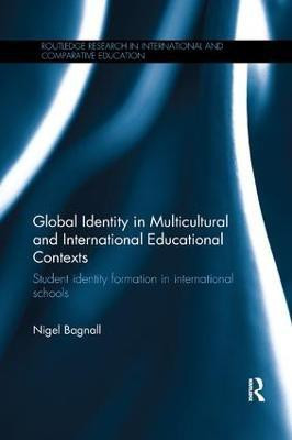 Global Identity in Multicultural and International Educational Contexts(English, Paperback, Bagnall Nigel)