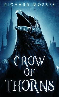 Crow Of Thorns(English, Hardcover, Mosses Richard)