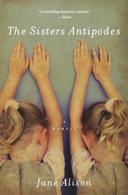 The Sisters Antipodes(English, Paperback, Alison Jane)