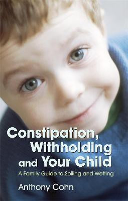 Constipation, Withholding and Your Child(English, Electronic book text, unknown)