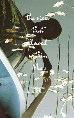 The river that flowed within Me - English(Paperback, Abhilipsa Nayak)