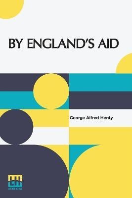 By England's Aid(English, Paperback, Henty George Alfred)