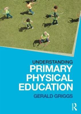 Understanding Primary Physical Education(English, Paperback, Griggs Gerald)