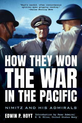 How They Won the War in the Pacific(English, Paperback, Hoyt Edwin P)