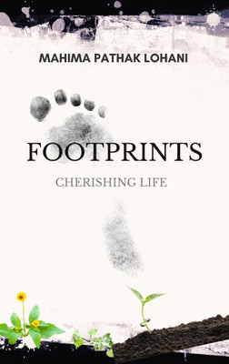 Footprints - Cherishing Life(Paperback, Mahima Pathak Lohani)