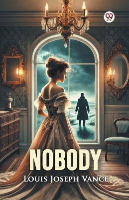 Nobody(Paperback, Louis Joseph Vance)