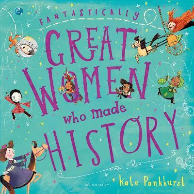 Fantastically Great Women Who Made History(English, Paperback, Pankhurst Kate)