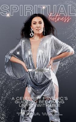 Spiritual Hotness(English, Paperback, Wall Tasha)
