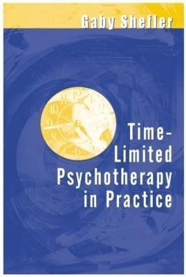 Time-Limited Psychotherapy in Practice(English, Paperback, Shefler Gaby)