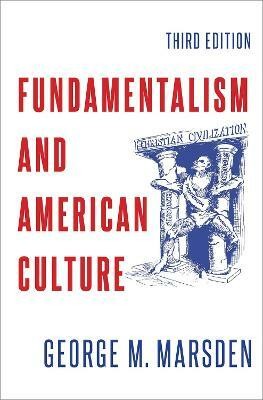 Fundamentalism and American Culture(English, Paperback, Marsden George M.)