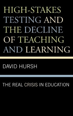 High-Stakes Testing and the Decline of Teaching and Learning(English, Hardcover, Hursh David)