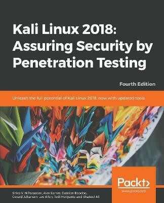 Kali Linux 2018: Assuring Security by Penetration Testing(English, Paperback, Parasram Shiva V. N.)