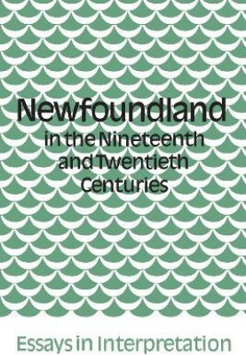 Newfoundland in the Nineteenth and Twentieth Centuries(English, Electronic book text, unknown)