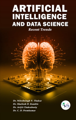 Artificial Intelligence and Data Science Recent Trends(Paperback, Dr. NILESHSINGH V. THAKUR Dr. SHAILESH D. KAMBLE Dr. ARIJIT CHAKRABORTY Dr. C. D. PREMKUMAR)
