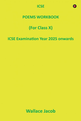 ICSE POEMS WORKBOOK (For Class X) ICSE Examination Year 2025 onwards(English, Paperback, Wallace Jacob)