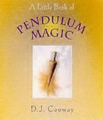A Little Book of Pendulum Magic(English, Paperback, Conway D.J.)