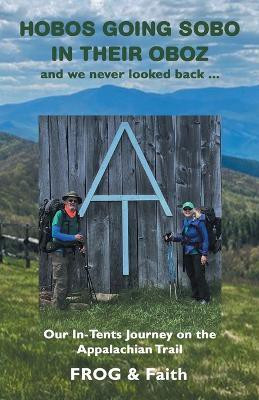 Hobos Going Sobo in Their Oboz and We Never Looked Back ...(English, Paperback, Frog)