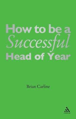 How to be a Successful Head of Year(English, Electronic book text, Carline Brian)
