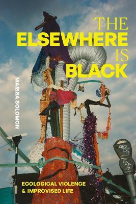 The Elsewhere Is Black(English, Hardcover, Solomon Marisa)