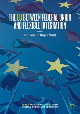 The EU between Federal Union and Flexible Integration(English, Hardcover, unknown)