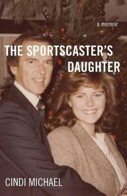 The Sportscaster's Daughter(English, Paperback, Michael Cindi)