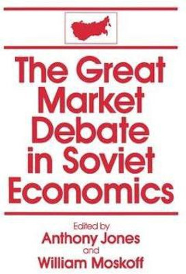 The Great Market Debate in Soviet Economics: An Anthology(English, Paperback, Jones David M)