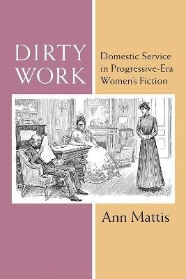 Dirty Work(English, Hardcover, Mattis Ann)