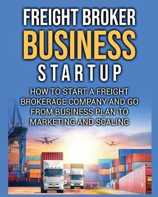 Freight Broker Business Startup(English, Paperback, Delgado Bill)