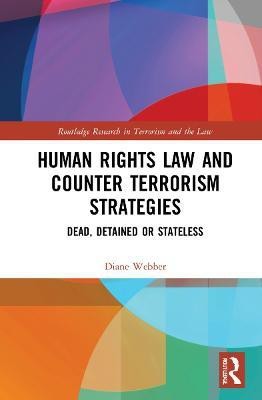 Human Rights Law and Counter Terrorism Strategies(English, Hardcover, Webber Diane)