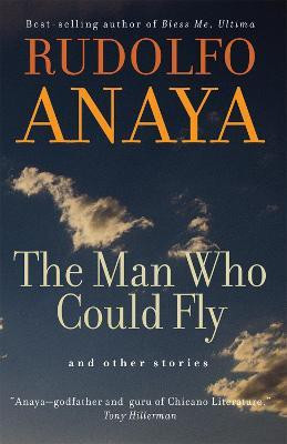 The Man Who Could Fly and Other Stories(English, Paperback, Anaya Rudolfo)