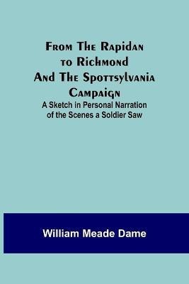 From the Rapidan to Richmond and the Spottsylvania Campaign(English, Paperback, Meade Dame William)