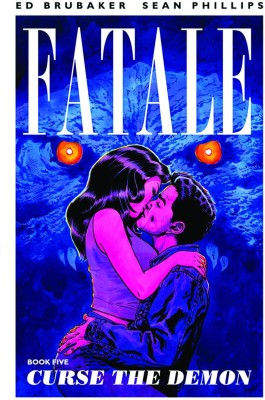 Fatale Volume 5: Curse the Demon(English, Paperback, Brubaker Ed)