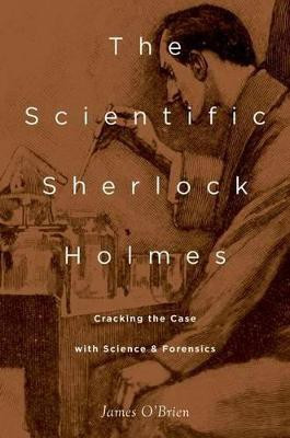 The Scientific Sherlock Holmes(English, Hardcover, O'Brien James)