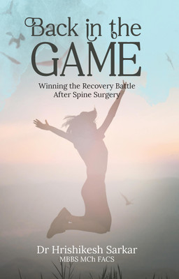 Back In The Game(English, Paperback, Dr Hrishikesh Sarkar Mbbs Mch Facs)