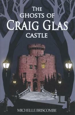 The Ghosts of Craig Glas Castle(English, Paperback, Briscombe Michelle)