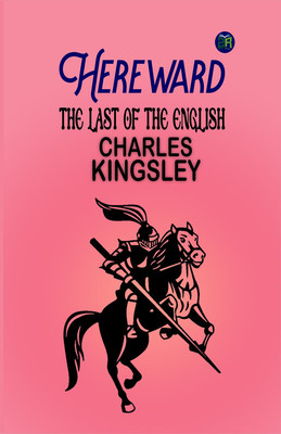 Hereward, the Last of the English(Paperback, Charles Kingsley)