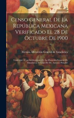 Censo General De La Republica Mexicana Verificado El 28 De Octubre De 1900(English, Hardcover, unknown)