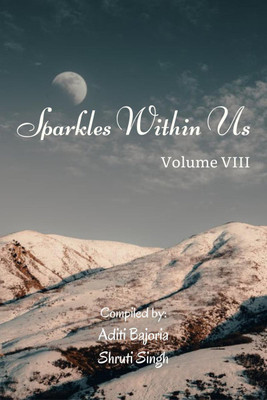 Sparkles Within Us Volume 8(English, Paperback, Aditi Bajoria, Shruti Singh)