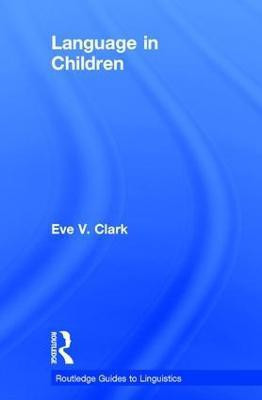 Language in Children(English, Hardcover, Clark Eve V.)