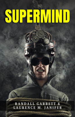 Supermind by Randall Garrett & Laurence M. Janifer: Mind-bending Sci-Fi Adventures(Paperback, Randall Garrett)